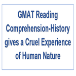 GMAT Reading Comprehension History gives a Cruel Experience of Human Nature